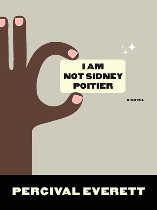 Title details for I Am Not Sidney Poitier by Percival Everett - Wait list